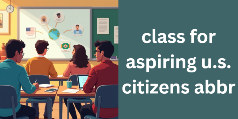 class for aspiring u.s. citizens abbr