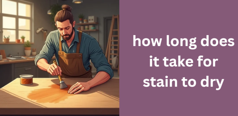 how long does it take for stain to dry
