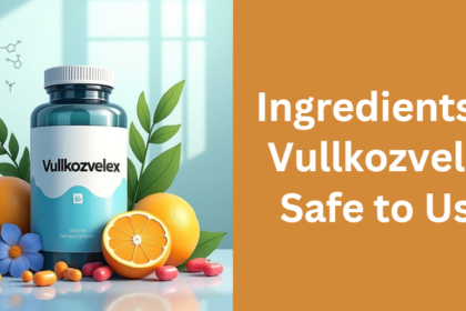 Ingredients in Vullkozvelex Safe to Use