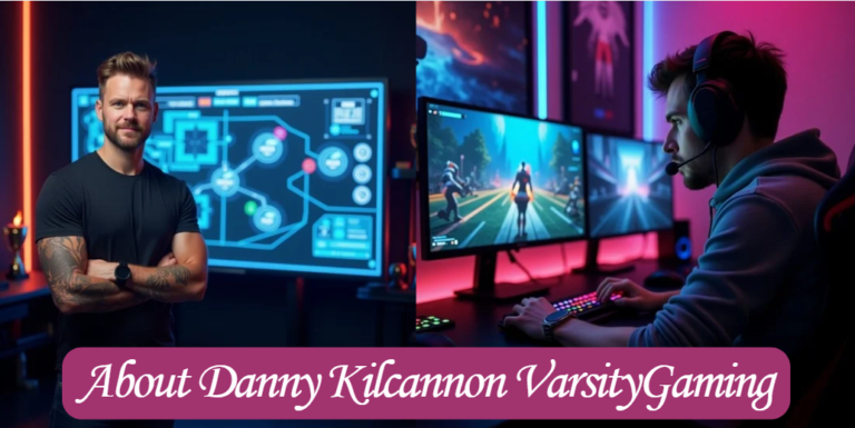 About Danny Kilcannon VarsityGaming